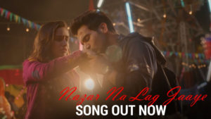 'Nazar Na Lag Jaaye' Song: The perfect romantic song to sing for your loved ones!