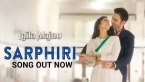 'Sarphiri' from 'Laila Majnu' is a melodious, heart touching song