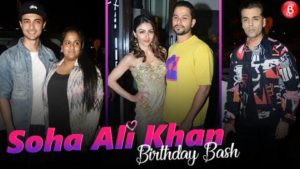 Watch: Soha Ali Khan's star studded Birthday Bash!