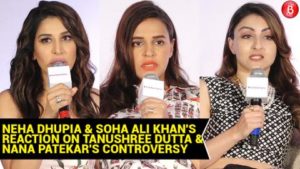 Neha Dhupia and Soha Ali Khan react on Tanushree Dutta and Nana Patekar's controversy