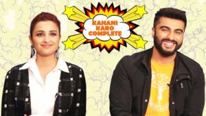Arjun and Parineeti play a super fun game of ‘Kahani Karo Complete'
