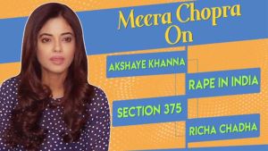 Meera Chopra opens up on 'Section 375' and working with Akshaye Khanna and Richa Chadha