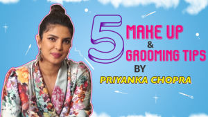 5 Makeup and grooming tips by Priyanka Chopra