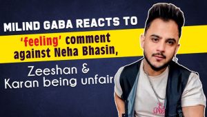Millind Gaba REACTS to ‘feeling’ comment against Neha Bhasin, Zeeshan & Karan being unfair