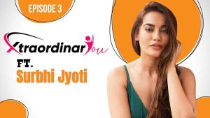 Surbhi Jyoti on facing judgements, dealing with suggestive comments, Pearl V Puri | Xtraordinary You